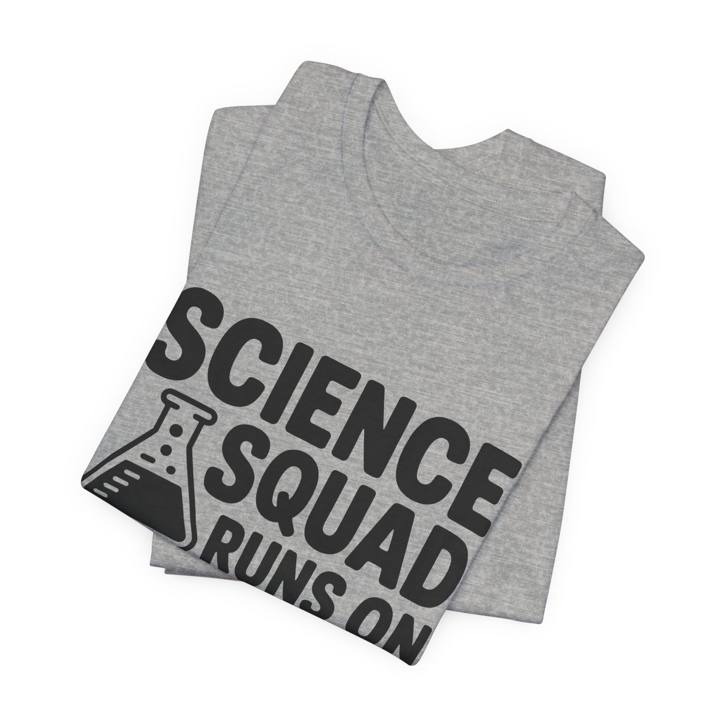 Science Squad Shirt Runs on Coffee and Chemistry Teacher Team Gift