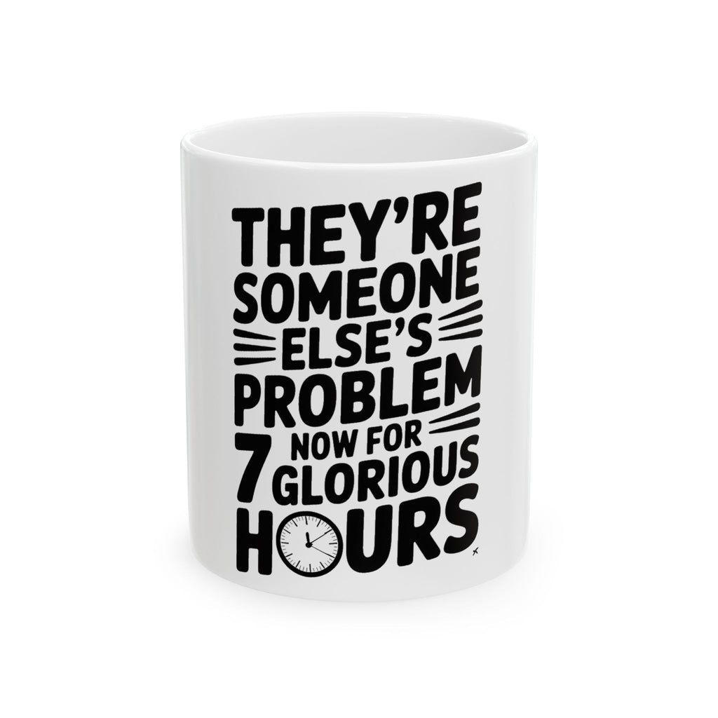 They're Someone Else's Problem Now Coffee Mug First Day of School Gift