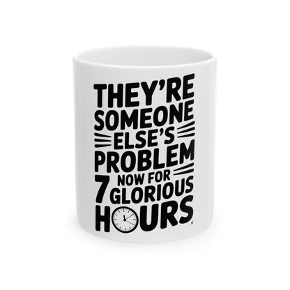 They're Someone Else's Problem Now Coffee Mug First Day of School Gift