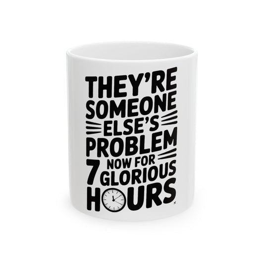 They're Someone Else's Problem Now Coffee Mug First Day of School Gift