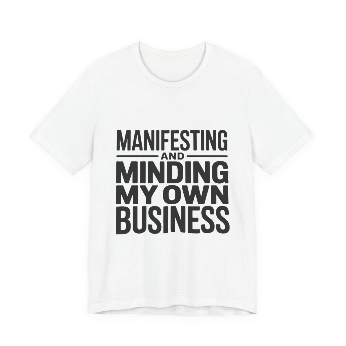 Manifesting Shirt Minding My Own Business Wellness Gift Tee