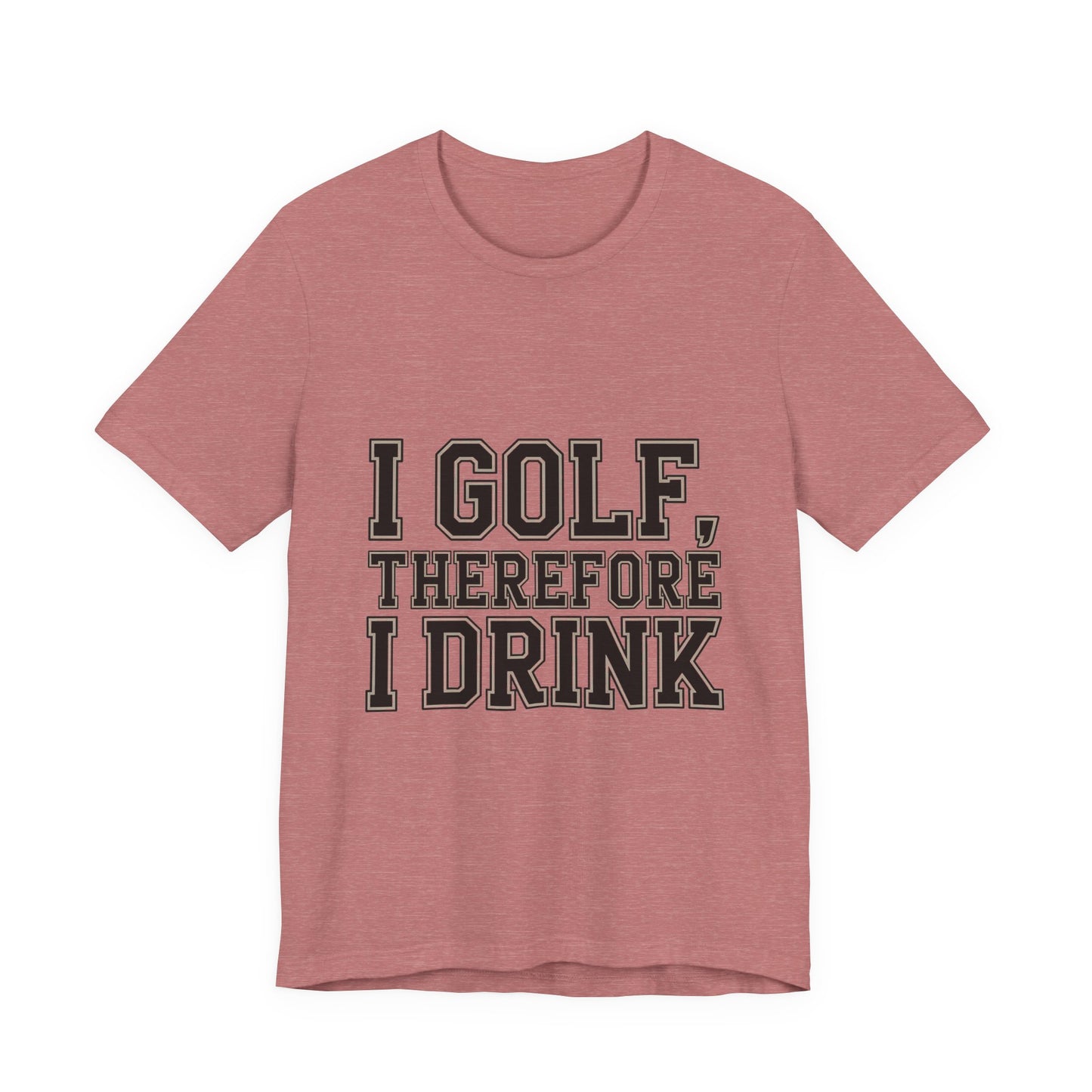 Funny Golf Shirt I Golf Therefore I Drink Father's Day Gift