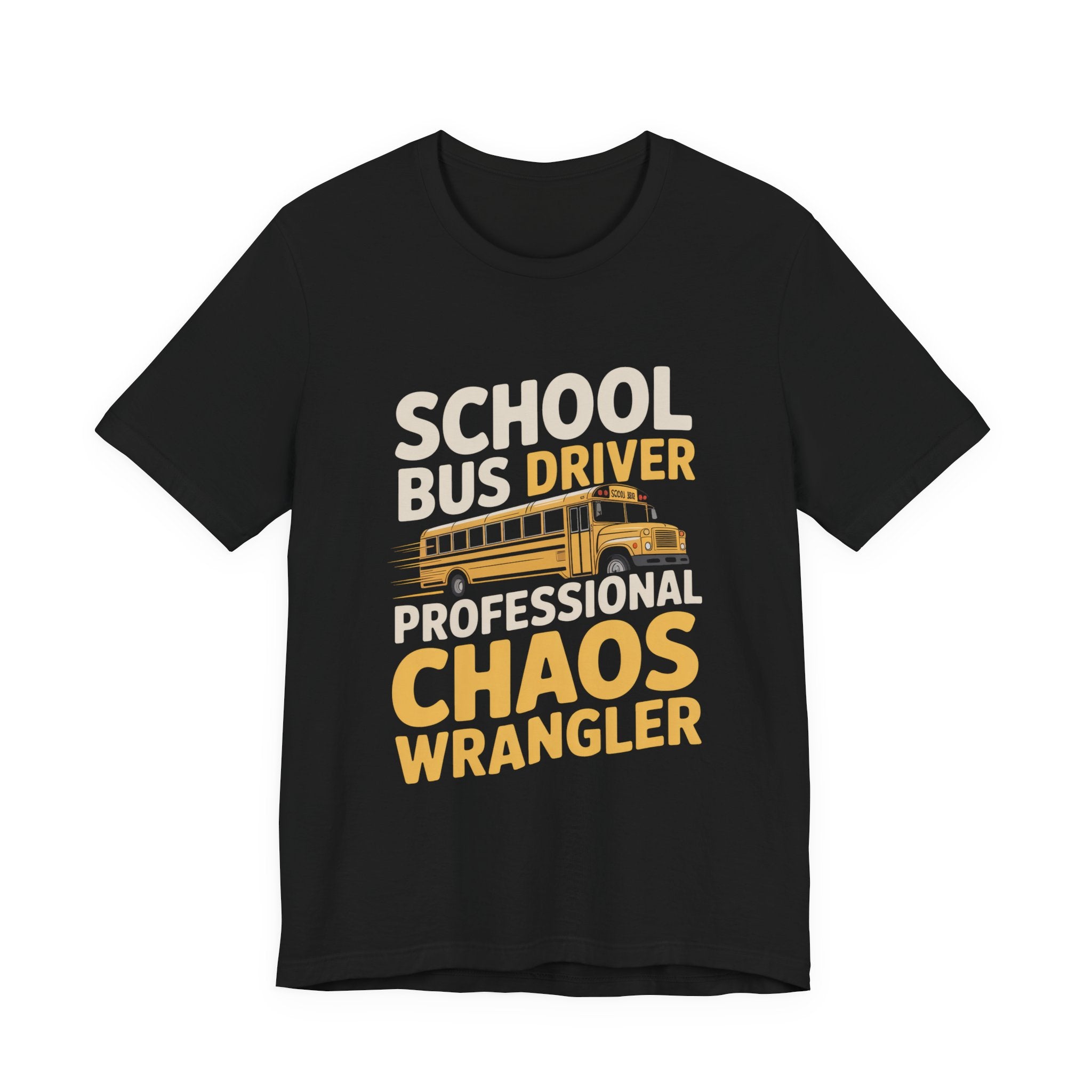 School Bus Driver Shirt Professional Chaos Wrangler Gift Idea