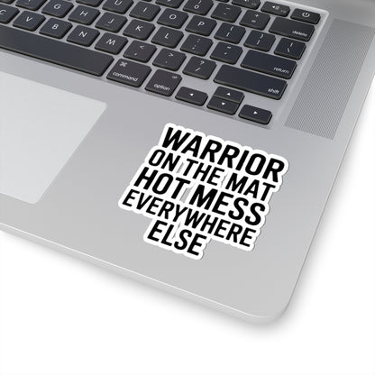 Funny Yoga Sticker Warrior On The Mat Hot Mess Everywhere Else Gift