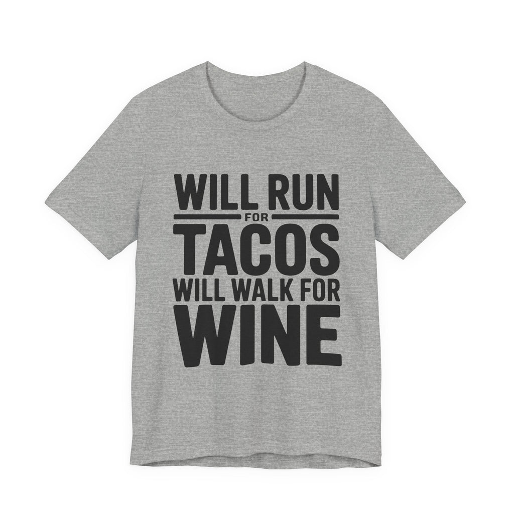 Will Run For Tacos Shirt - Funny Workout Gift for Wine Lovers