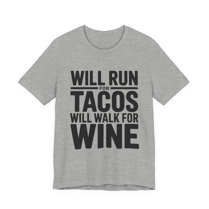 Will Run For Tacos Shirt - Funny Workout Gift for Wine Lovers
