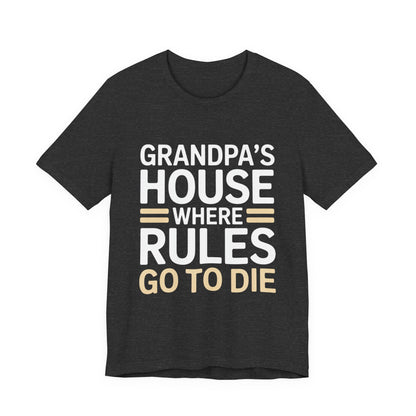 Grandpas House Where Rules Go To Die Shirt Gift for New Grandpa