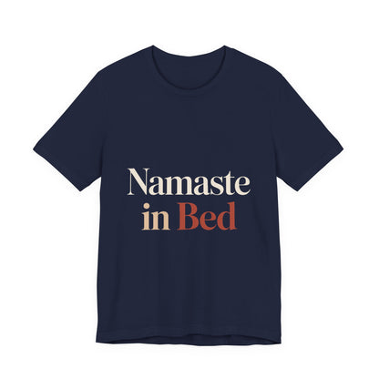 Namaste In Bed Shirt Funny Yoga Lover Gift Sarcastic Yogi Tee
