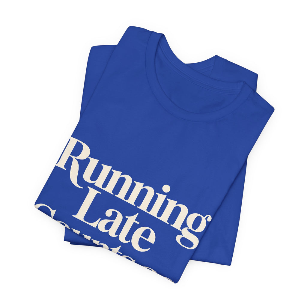 Running Late Counts As Cardio Shirt - Funny Gift for Women