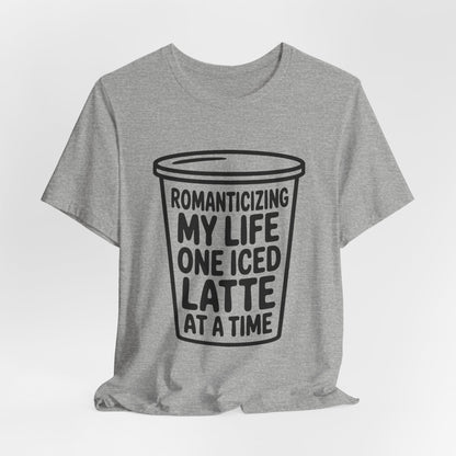 Romanticizing My Life Shirt Iced Latte Wellness Gift That Girl