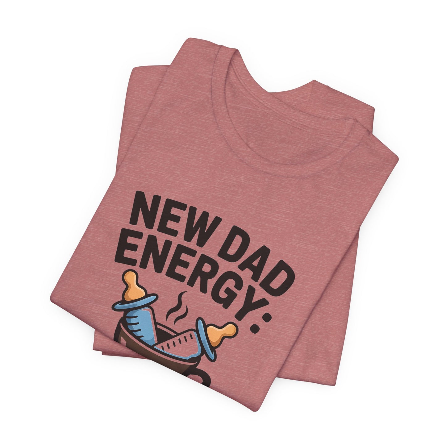 New Dad Energy Shirt - Coffee Fueled Diaper Scared - Baby Shower Gift