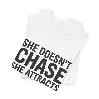She Doesn't Chase She Attracts What She Squats Shirt Gym Buddy Gift