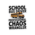 School Bus Driver Sticker Professional Chaos Wrangler Gift Idea