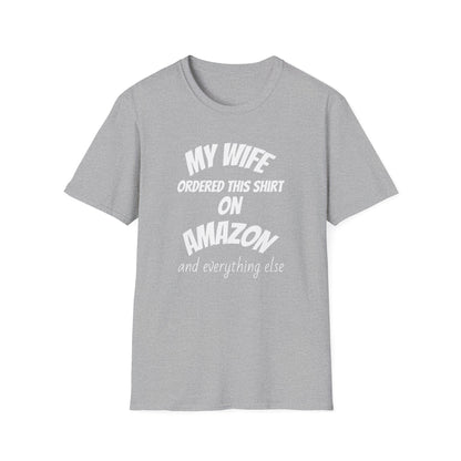 My Wife Ordered This Shirt on Amazon T‑Shirt — Funny Husband Gift