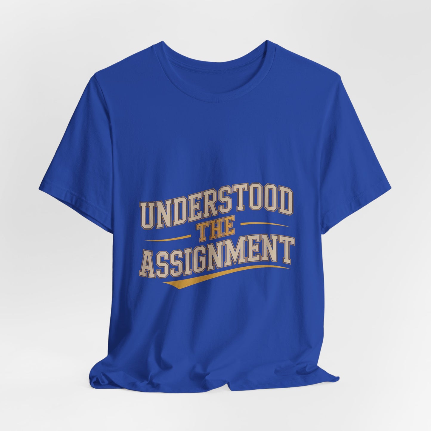 Understood The Assignment Shirt - Funny Meme Tee Gift for Teens