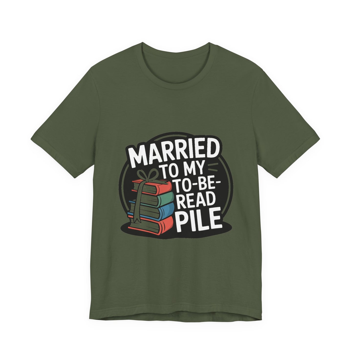Married to My TBR Pile Shirt - Funny Reader Gift