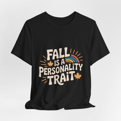 Fall Is A Personality Trait Shirt, Autumn Lover Gift