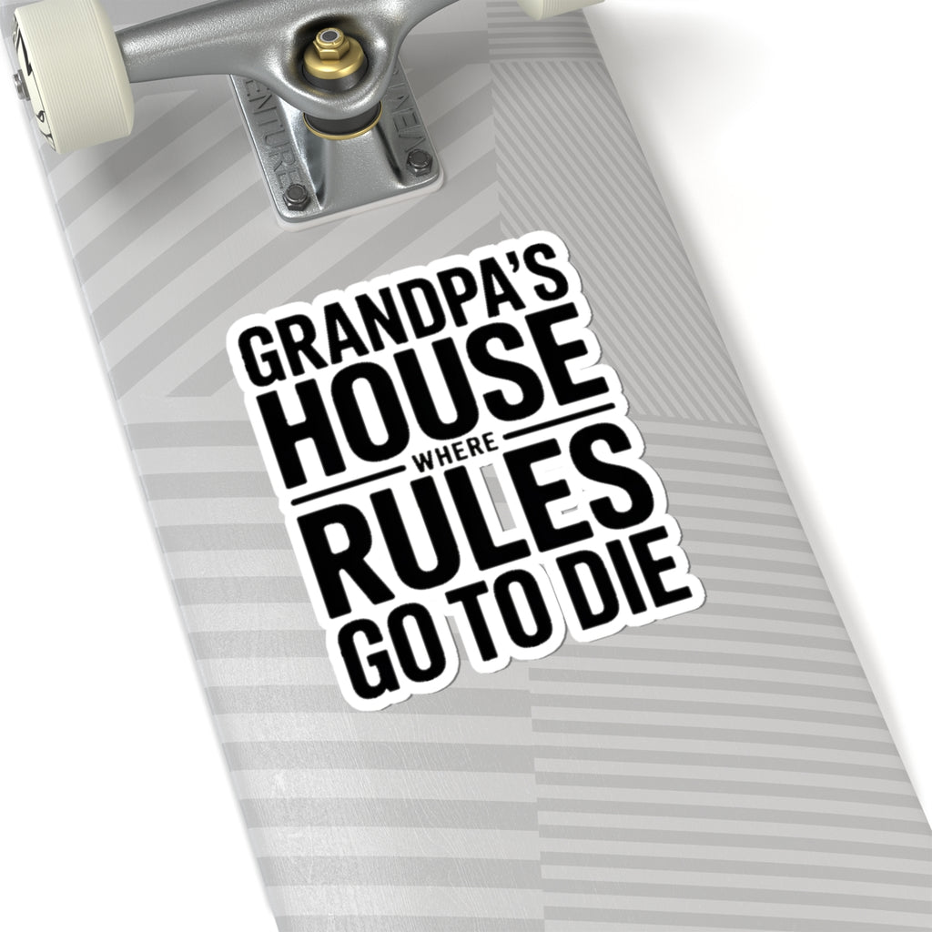 Grandpas House Where Rules Go To Die Sticker Gift for New Grandpa