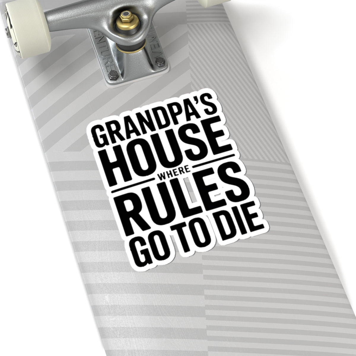 Grandpas House Where Rules Go To Die Sticker Gift for New Grandpa