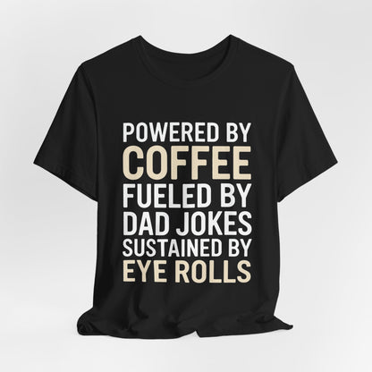 Funny Dad Shirt Powered By Coffee and Dad Jokes Gift for Father