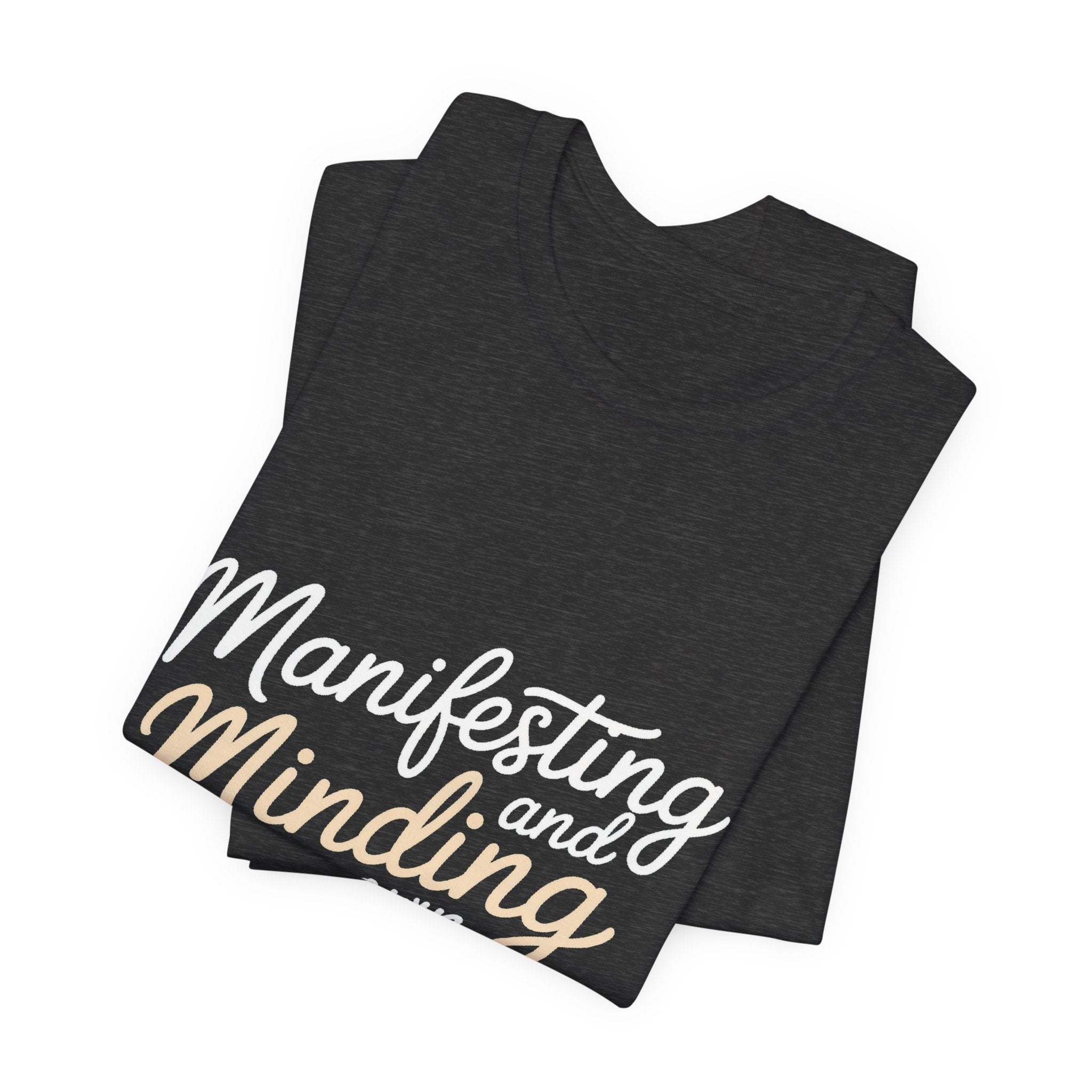 Manifesting Shirt Minding My Own Business Wellness Gift Tee