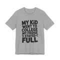 My Kid Went To College My Fridge Stayed Full Shirt Parent Gift