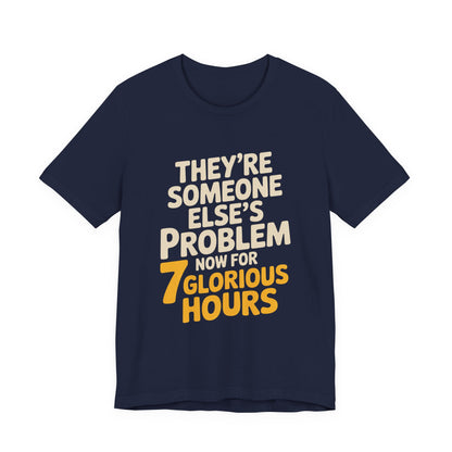 They're Someone Else's Problem Now Shirt First Day of School Gift