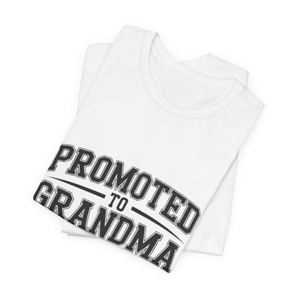 Promoted To Grandma Shirt - New Grandmother Gift Baby Announcement
