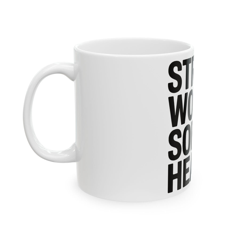Strong Women Soft Hearts Coffee Mug - Empowerment Gift for Her Gym Lover