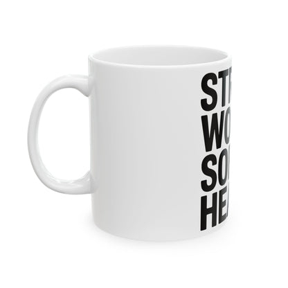 Strong Women Soft Hearts Coffee Mug - Empowerment Gift for Her Gym Lover