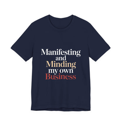 Manifesting Shirt Funny Wellness Gift Self Care Minding Business
