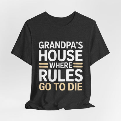 Grandpas House Where Rules Go To Die Shirt Gift for New Grandpa