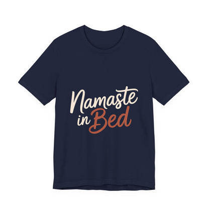 Namaste In Bed Shirt Funny Yoga Lover Gift Sarcastic Yogi Tee