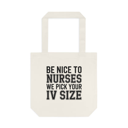 Funny Nurse Tote Bag Be Nice We Pick Your IV Size Gift for Nurses