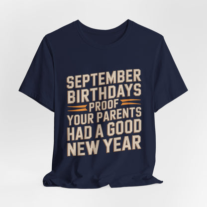 September Birthday Shirt Funny New Year Joke Gift for Adults