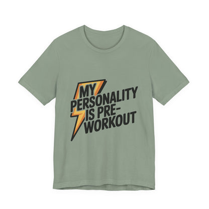 Funny Gym Shirt My Personality Is Pre-Workout - Fitness Lover Gift