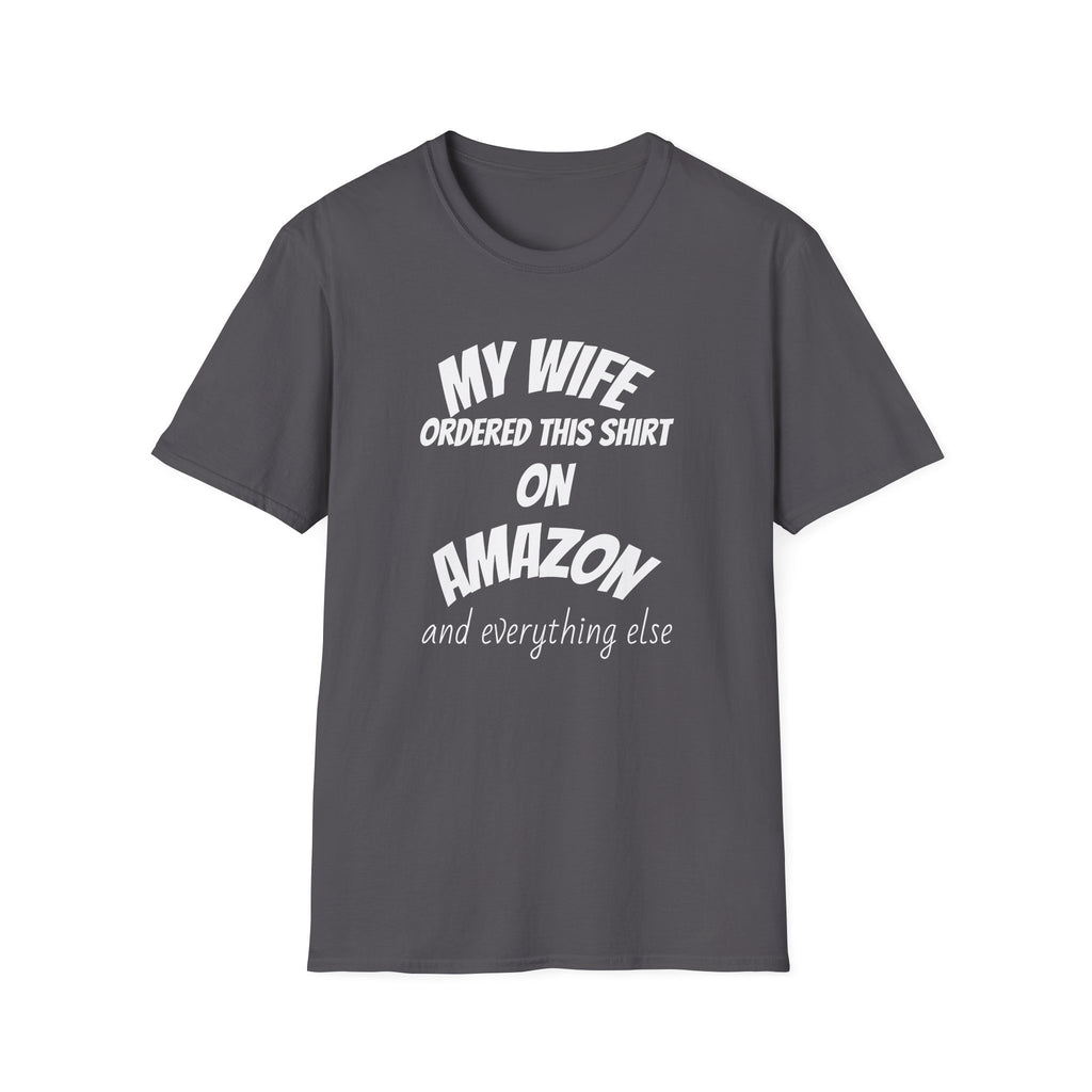 My Wife Ordered This Shirt on Amazon T‑Shirt — Funny Husband Gift