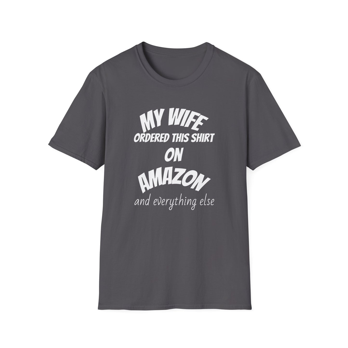 My Wife Ordered This Shirt on Amazon T‑Shirt — Funny Husband Gift
