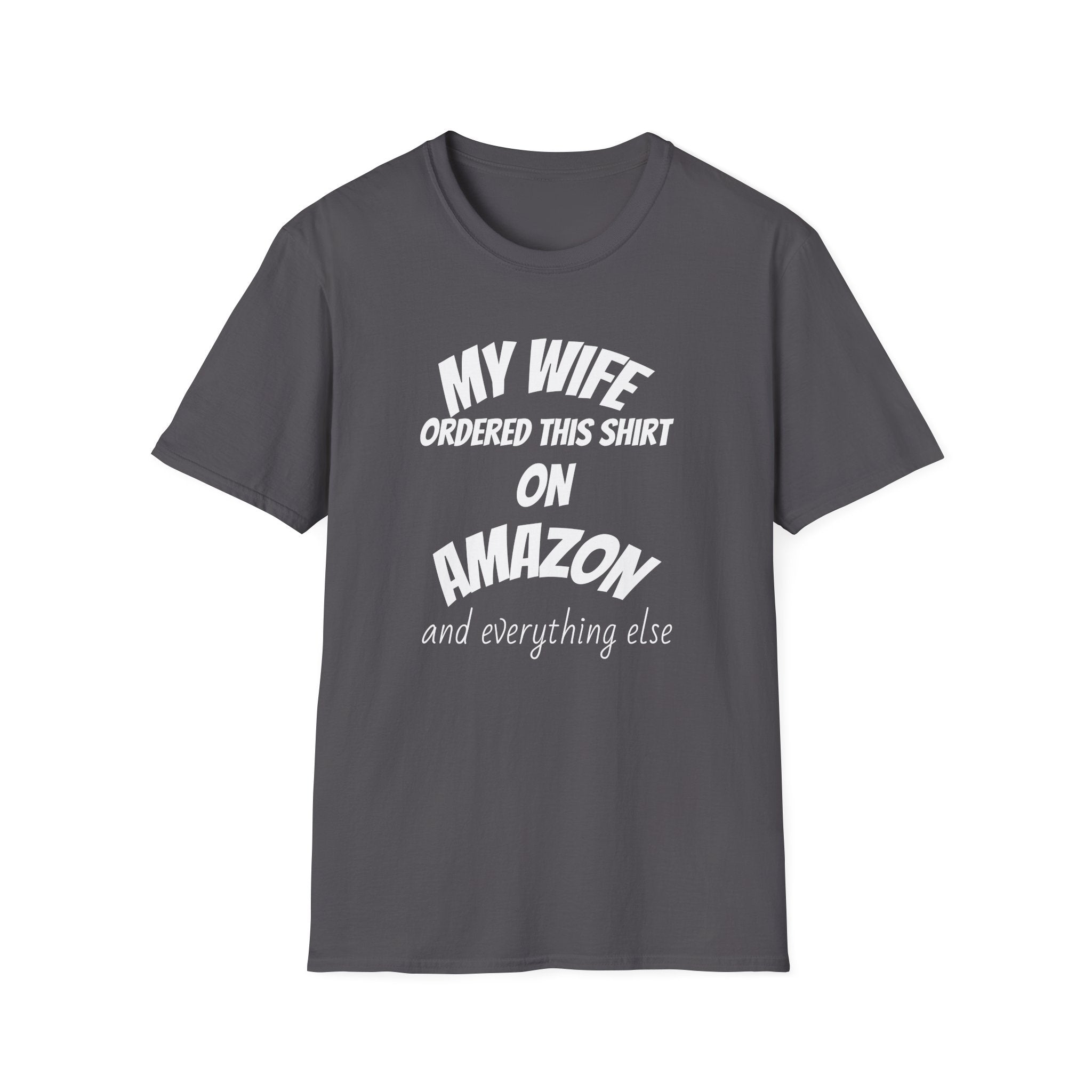My Wife Ordered This Shirt on Amazon T‑Shirt — Funny Husband Gift