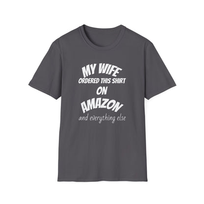 My Wife Ordered This Shirt on Amazon T‑Shirt — Funny Husband Gift