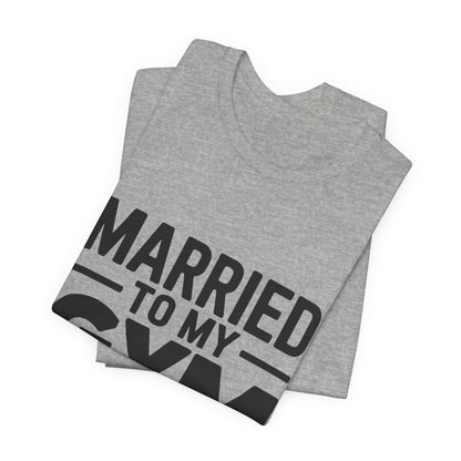 Married to My Gym Partner Shirt - Funny Couple Workout Gift