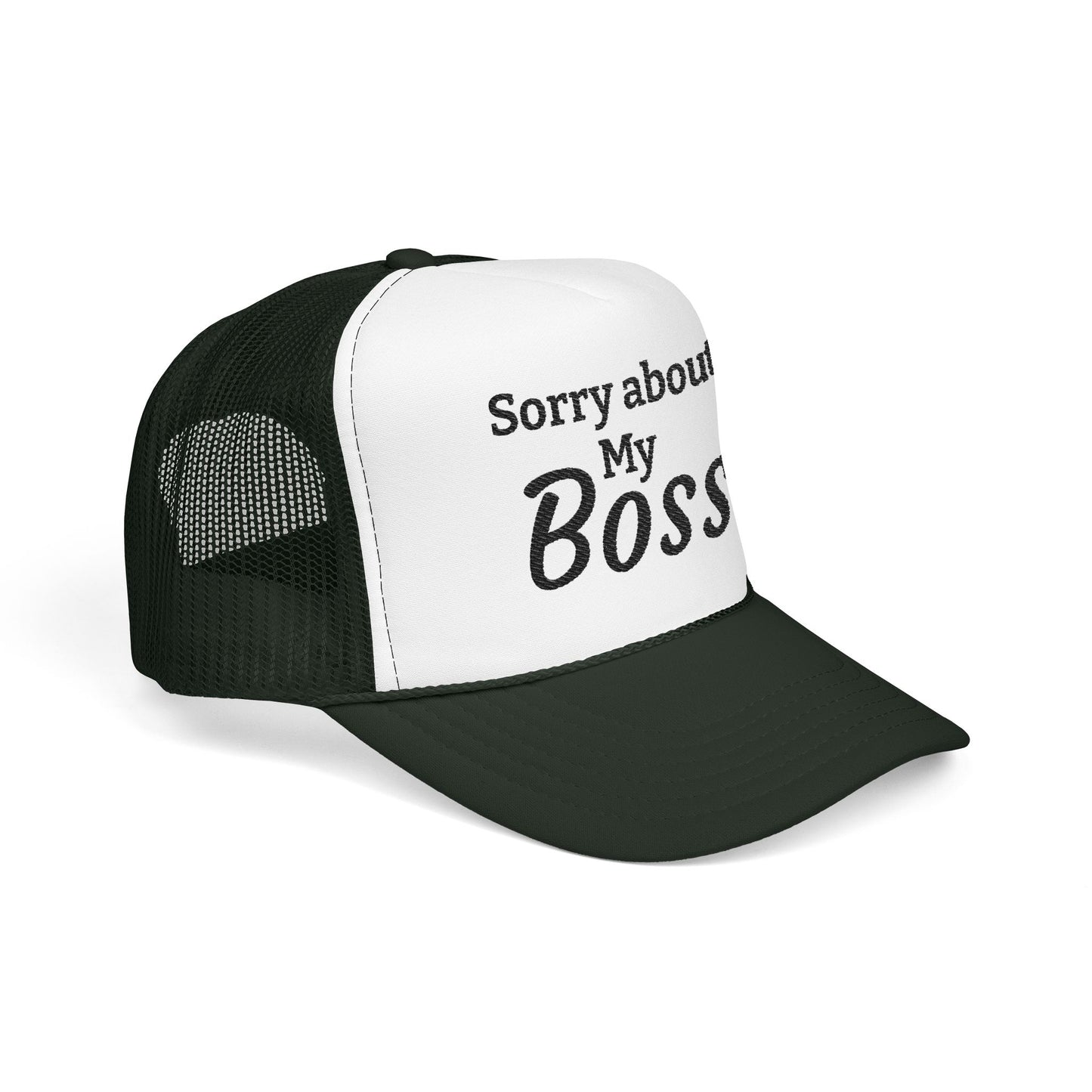 Trucker Hat — "Sorry About My Boss" Embroidered Foam Cap