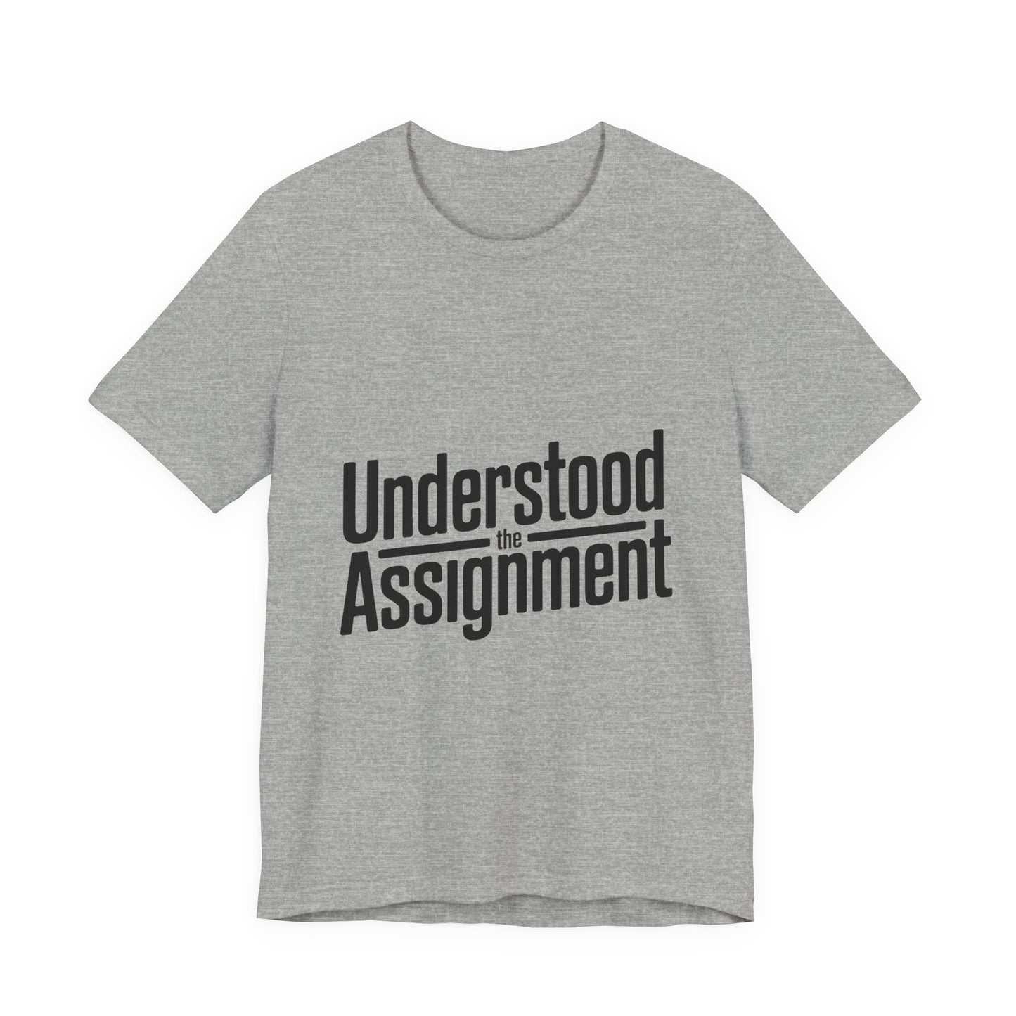 Understood The Assignment Shirt - Funny Meme Gift for Teens
