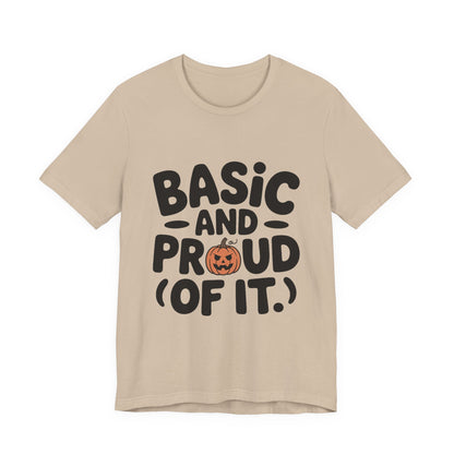Basic And Proud Of It Shirt - Funny Pumpkin Spice Fall Gift