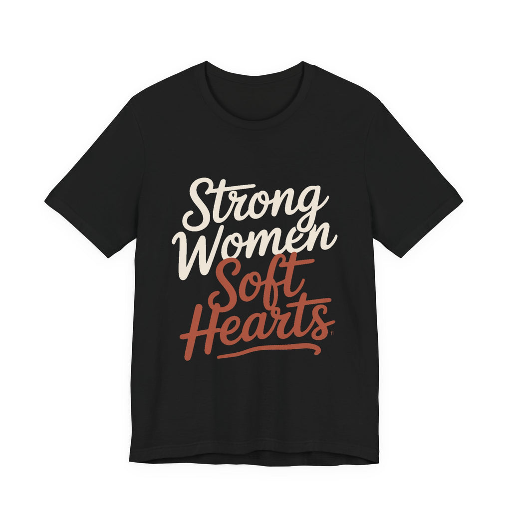 Strong Women Soft Hearts Shirt - Empowerment Gift for Her Gym Lover