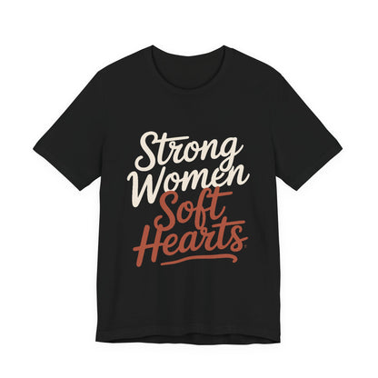 Strong Women Soft Hearts Shirt - Empowerment Gift for Her Gym Lover