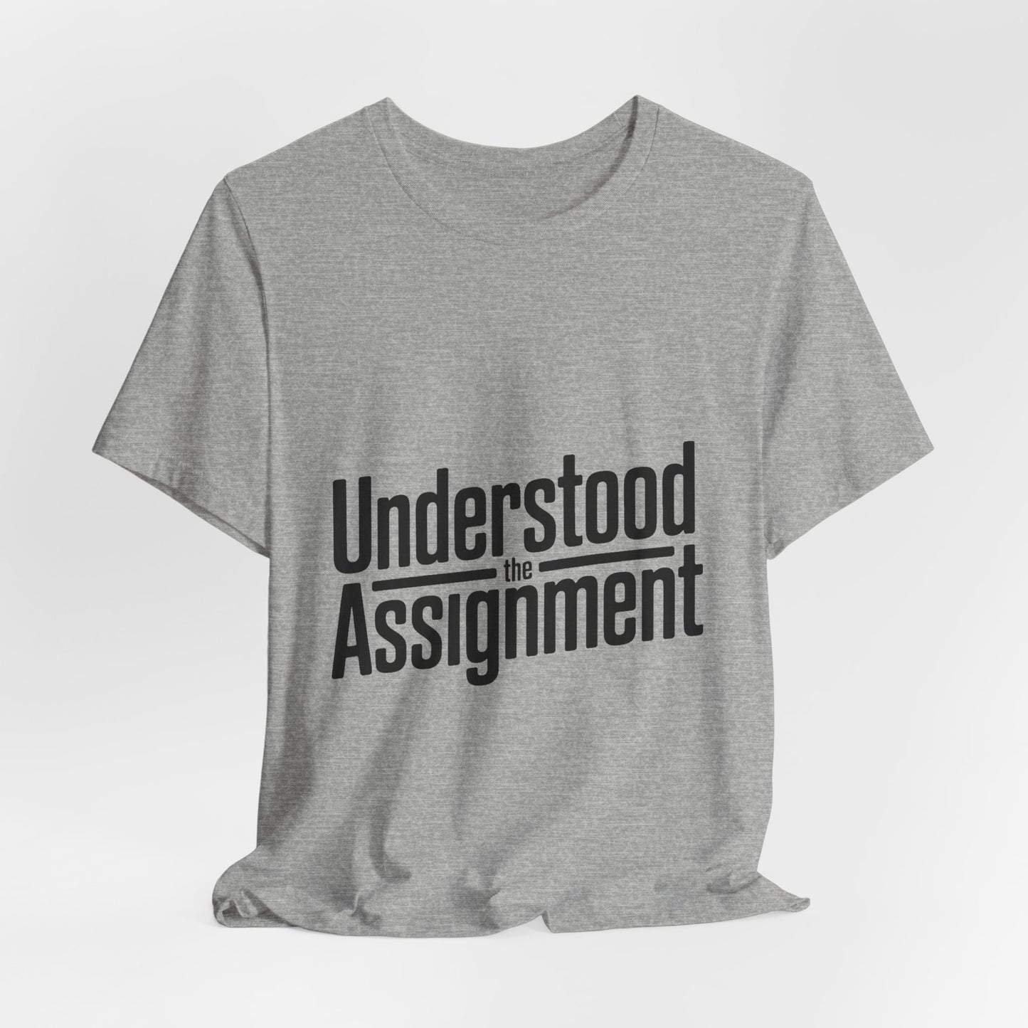 Understood The Assignment Shirt - Funny Meme Gift for Teens