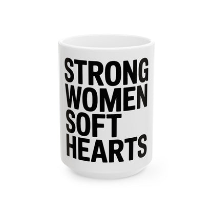 Strong Women Soft Hearts Coffee Mug - Empowerment Gift for Her Gym Lover