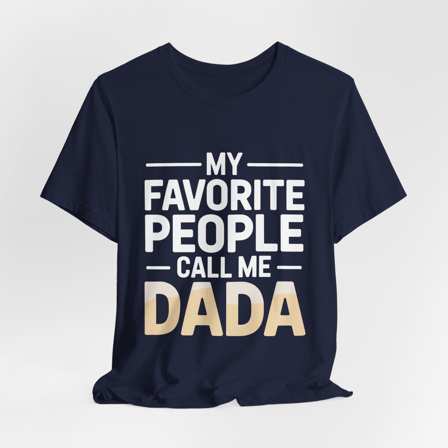 My Favorite People Call Me Dada Shirt Gift for New Dad Father's Day