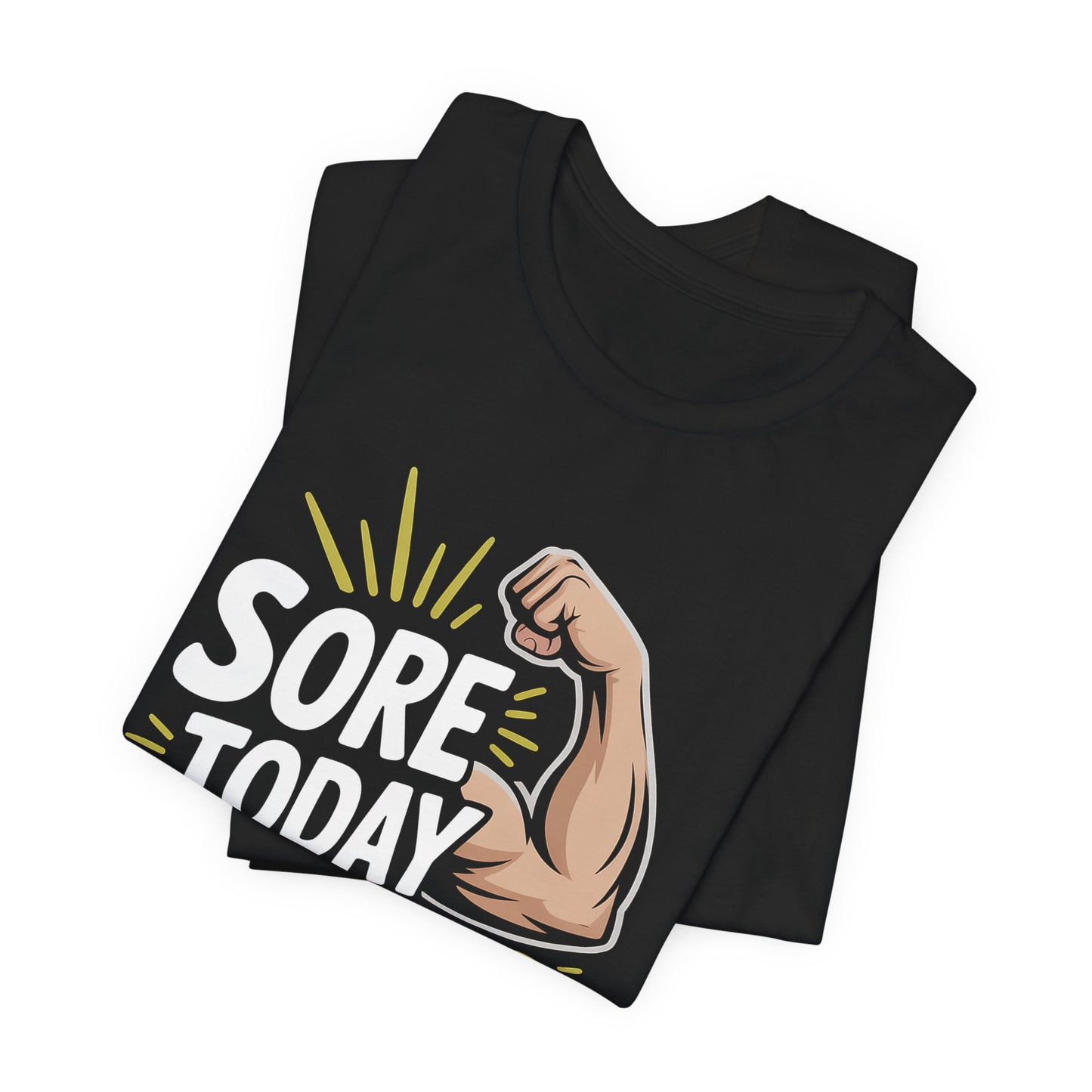 Sore Today Strong Tomorrow Shirt - Gym Motivation Gift for Him or Her